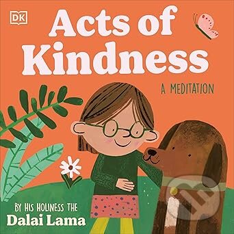 Kniha: Acts of Kindness (His Holiness The Dalai Lama). Dorling Kindersley, 2026 Kniha: Acts of Kindness (His Holiness The Dalai Lama). Dorling Kindersley, 2026