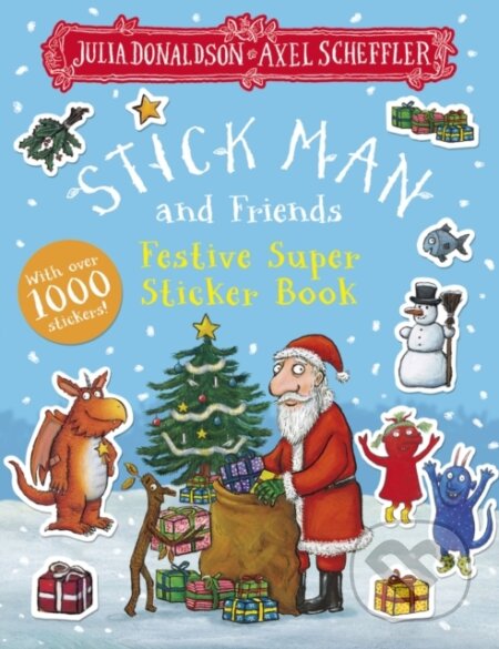 Kniha: Stick Man and Friends Festive Super Sticker Book (Julia Donaldson). Scholastic, 2025 Kniha: Stick Man and Friends Festive Super Sticker Book (Julia Donaldson). Scholastic, 2025