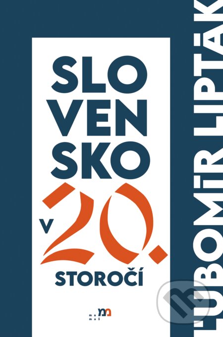 Kniha: Slovensko v 20. storočí (Ľubomír Lipták). mamaš, 2025 Kniha: Slovensko v 20. storočí (Ľubomír Lipták). mamaš, 2025