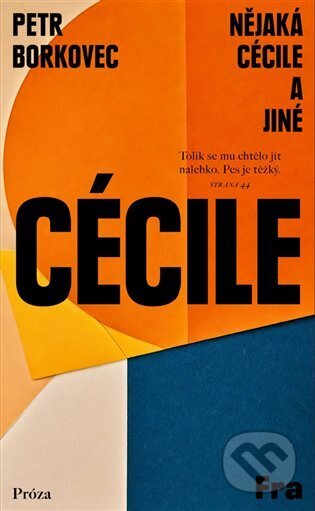 Kniha: Nějaká Cécile a jiné (Petr Borkovec). Fra, 2025 Kniha: Nějaká Cécile a jiné (Petr Borkovec). Fra, 2025