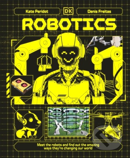 Kniha: Robotics (Kate Peridot). Dorling Kindersley, 2025 Kniha: Robotics (Kate Peridot). Dorling Kindersley, 2025