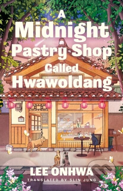 Kniha: A Midnight Pastry Shop Called Hwawoldang (Lee Onhwa). , 2025 Kniha: A Midnight Pastry Shop Called Hwawoldang (Lee Onhwa). , 2025