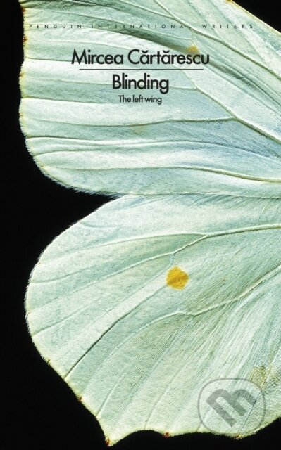Kniha: Blinding: The Left Wing (Mircea Cartarescu). Penguin Books, 2025 Kniha: Blinding: The Left Wing (Mircea Cartarescu). Penguin Books, 2025