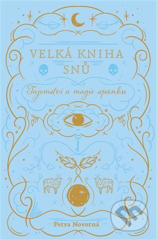 Kniha: Velká kniha snů (Petra Novotná). Došel karamel, 2025 Kniha: Velká kniha snů (Petra Novotná). Došel karamel, 2025