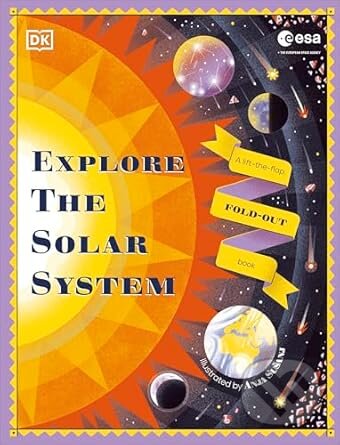 Kniha: Explore the Solar System (DK). Dorling Kindersley, 2025 Kniha: Explore the Solar System (DK). Dorling Kindersley, 2025