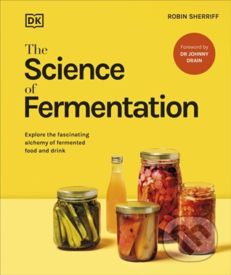 Kniha: The Science of Fermentation (DK). Dorling Kindersley, 2025 Kniha: The Science of Fermentation (DK). Dorling Kindersley, 2025