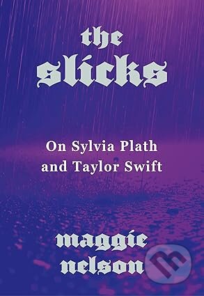 Kniha: The Slicks (Maggie Nelson). Vintage, 2025 Kniha: The Slicks (Maggie Nelson). Vintage, 2025