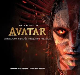 Kniha: The Making of Avatar The Way of Water, Fire and Ash (Joe Fordham). Dorling Kindersley, 2025 Kniha: The Making of Avatar The Way of Water, Fire and Ash (Joe Fordham). Dorling Kindersley, 2025
