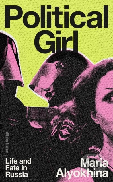 Kniha: Political Girl (Maria Alyokhina). Penguin Books, 2025 Kniha: Political Girl (Maria Alyokhina). Penguin Books, 2025