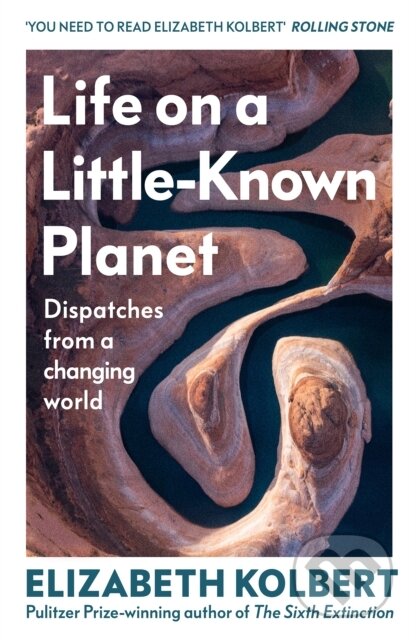 Kniha: Life on a Little-Known Planet (Elizabeth Kolbert). Vintage, 2025 Kniha: Life on a Little-Known Planet (Elizabeth Kolbert). Vintage, 2025
