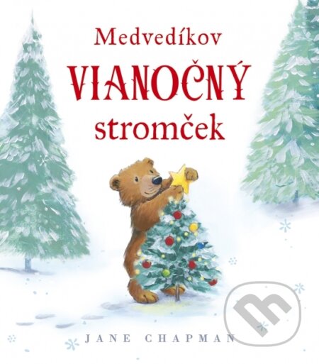 Kniha: Medvedíkov vianočný stromček (Jane Chapman). Stonožka, 2025 Kniha: Medvedíkov vianočný stromček (Jane Chapman). Stonožka, 2025
