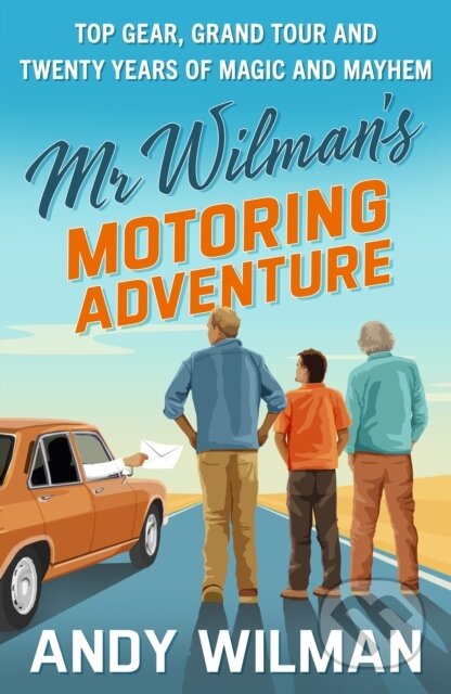Kniha: Mr Wilman’s Motoring Adventure (Andy Wilman). Penguin Books, 2025 Kniha: Mr Wilman’s Motoring Adventure (Andy Wilman). Penguin Books, 2025