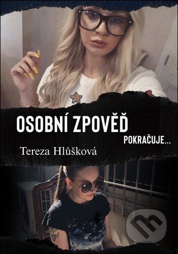 Kniha: Osobní zpověď pokračuje (Tereza Hlůšková). Solis, 2025 Kniha: Osobní zpověď pokračuje (Tereza Hlůšková). Solis, 2025