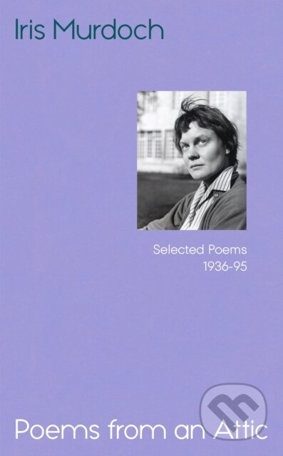 Kniha: Poems from an Attic (Iris Murdoch). Vintage, 2025 Kniha: Poems from an Attic (Iris Murdoch). Vintage, 2025