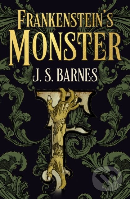 Kniha: Frankensteins Monsters (J.S. Barnes). Titan Books, 2025 Kniha: Frankensteins Monsters (J.S. Barnes). Titan Books, 2025
