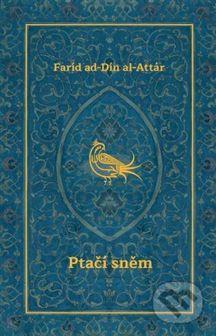 Kniha: Ptačí sněm (Faríd ad-Dín al Attár). , 2025 Kniha: Ptačí sněm (Faríd ad-Dín al Attár). , 2025