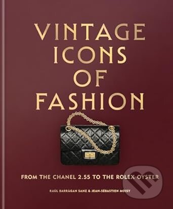 Kniha: Vintage Icons of Fashion (Raul Barragan Sanz). Octopus Publishing Group, 2025 Kniha: Vintage Icons of Fashion (Raul Barragan Sanz). Octopus Publishing Group, 2025