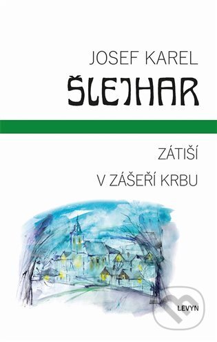 Kniha: Zátiší / V zášeří krbu (Josef Karel Šlejhar). LEVYN, s.r.o., 2025 Kniha: Zátiší / V zášeří krbu (Josef Karel Šlejhar). LEVYN, s.r.o., 2025