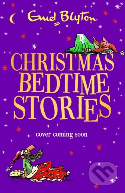 Kniha: Christmas Bedtime Stories (Enid Blyton). Hachette Childrens Group, 2025 Kniha: Christmas Bedtime Stories (Enid Blyton). Hachette Childrens Group, 2025