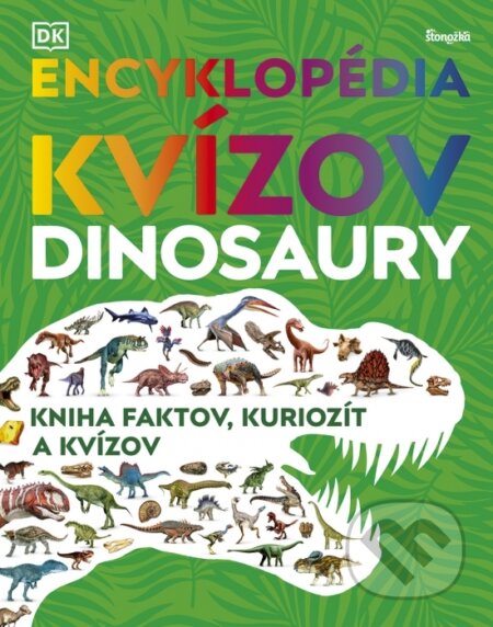 Kniha: Encyklopédia kvízov: Dinosaury (Stonožka). Stonožka, 2025 Kniha: Encyklopédia kvízov: Dinosaury (Stonožka). Stonožka, 2025