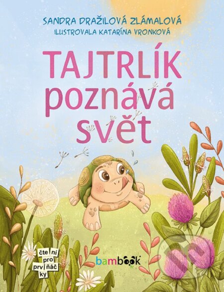 Kniha: Tajtrlík poznává svět (Dražilová Sandra Zlámalová a Kateřina Vronková). Bambook, 2025 Kniha: Tajtrlík poznává svět (Dražilová Sandra Zlámalová a Kateřina Vronková). Bambook, 2025
