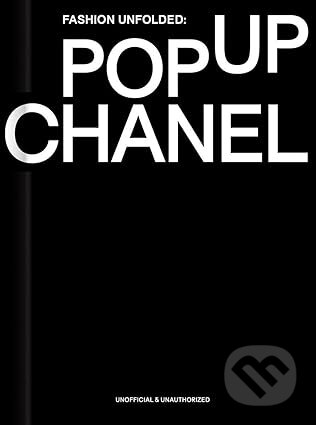 Kniha: Fashion Unfolded: Pop-Up Chanel (Fashionary Team). Fashionary, 2025 Kniha: Fashion Unfolded: Pop-Up Chanel (Fashionary Team). Fashionary, 2025