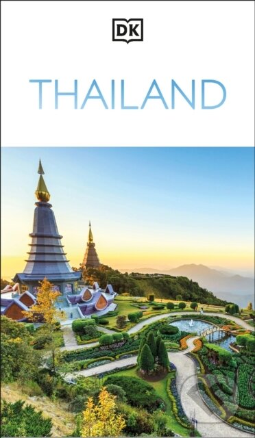 Kniha: DK Thailand (DK Travel). Dorling Kindersley, 2025 Kniha: DK Thailand (DK Travel). Dorling Kindersley, 2025