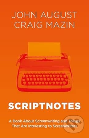 Kniha: Scriptnotes (John August). Transworld, 2025 Kniha: Scriptnotes (John August). Transworld, 2025