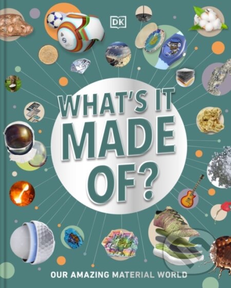 Kniha: Whats It Made Of (DK). Dorling Kindersley, 2025 Kniha: Whats It Made Of (DK). Dorling Kindersley, 2025