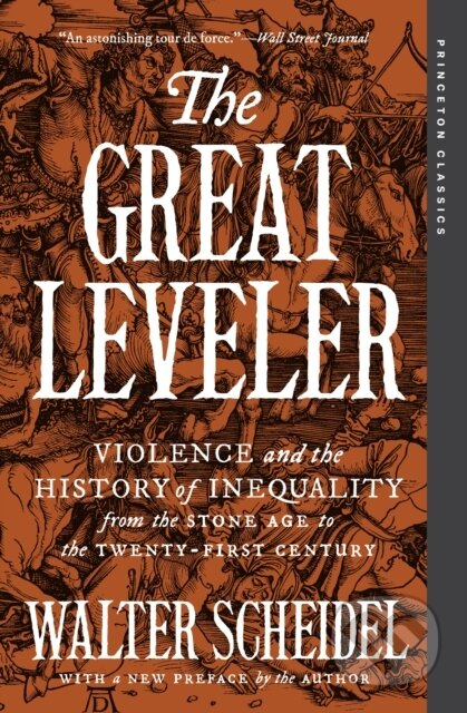 Kniha: The Great Leveler (Walter Scheidel). Princeton University Press, 2025 Kniha: The Great Leveler (Walter Scheidel). Princeton University Press, 2025