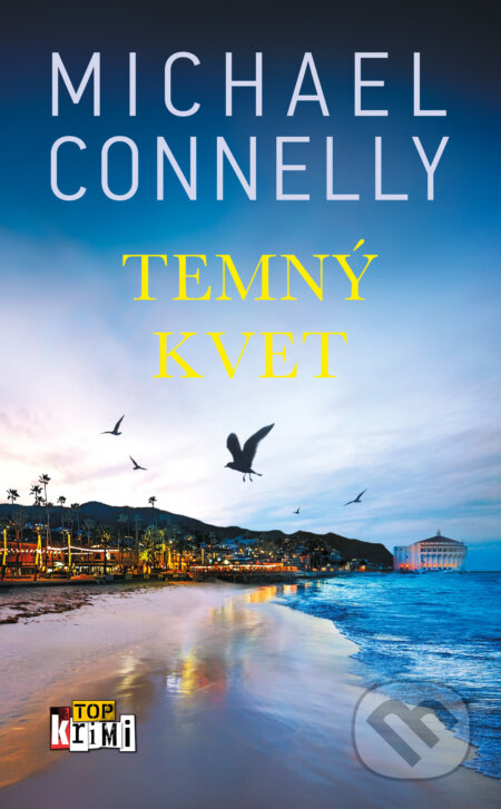 Kniha: Temný kvet (Michael Connelly), 2025 Kniha: Temný kvet (Michael Connelly), 2025