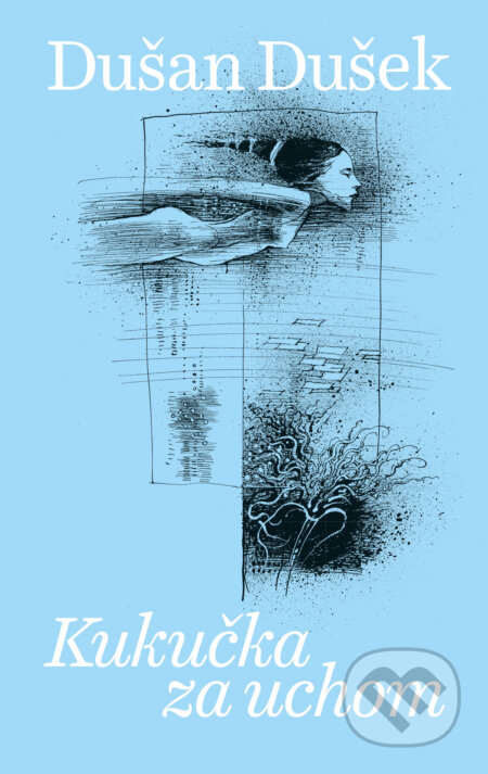 Kniha: Kukučka za uchom (Dušan Dušek). Slovart, 2025 Kniha: Kukučka za uchom (Dušan Dušek). Slovart, 2025