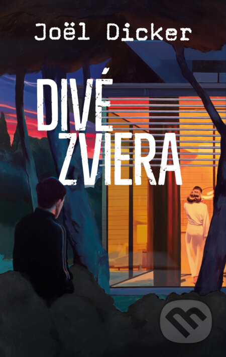 Kniha: Divé zviera (Joël Dicker). Slovart, 2025 Kniha: Divé zviera (Joël Dicker). Slovart, 2025
