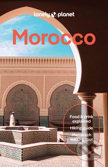 Kniha: Lonely Planet Morocco (Lonely Planet). Lonely Planet, 2025 Kniha: Lonely Planet Morocco (Lonely Planet). Lonely Planet, 2025
