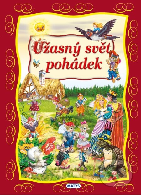 Kniha: Úžasný svět pohádek (Matys). Matys, 2025 Kniha: Úžasný svět pohádek (Matys). Matys, 2025