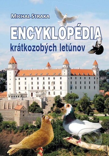 Kniha: Encyklopédia krátkozobých letúnov (Michal Straka). S Graf, 2025 Kniha: Encyklopédia krátkozobých letúnov (Michal Straka). S Graf, 2025