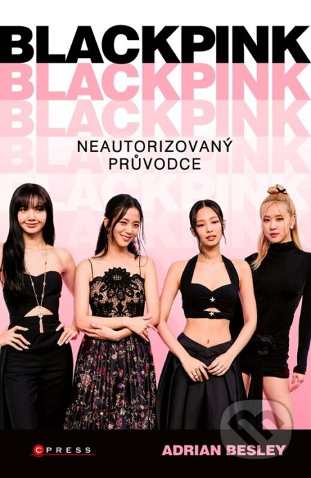 Kniha: Blackpink (Adrian Besley). CPRESS, 2025 Kniha: Blackpink (Adrian Besley). CPRESS, 2025
