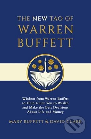 Kniha: The New Tao of Warren Buffett (Mary Buffett). Simon & Schuster, 2025 Kniha: The New Tao of Warren Buffett (Mary Buffett). Simon & Schuster, 2025