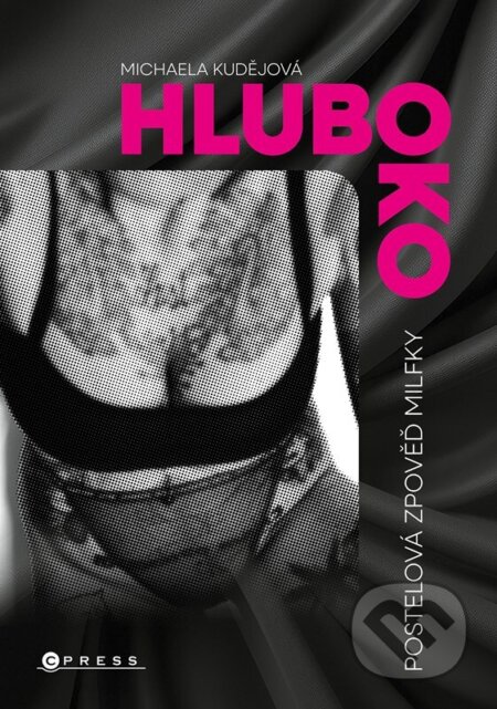Kniha: Hluboko (Michaela Kudějová). CPRESS, 2025 Kniha: Hluboko (Michaela Kudějová). CPRESS, 2025