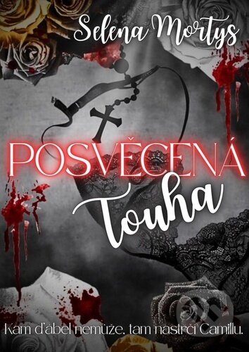 Kniha: Posvěcená touha (Selena Mortys). Solis, 2025 Kniha: Posvěcená touha (Selena Mortys). Solis, 2025