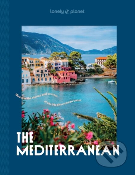 Kniha: Lonely Planet The Mediterranean (Lonely Planet). Lonely Planet, 2025 Kniha: Lonely Planet The Mediterranean (Lonely Planet). Lonely Planet, 2025