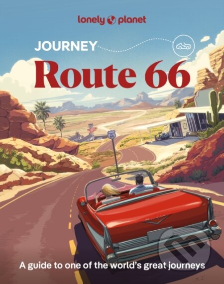 Kniha: Lonely Planet Journey Route 66 (Lonely Planet). Lonely Planet, 2025 Kniha: Lonely Planet Journey Route 66 (Lonely Planet). Lonely Planet, 2025