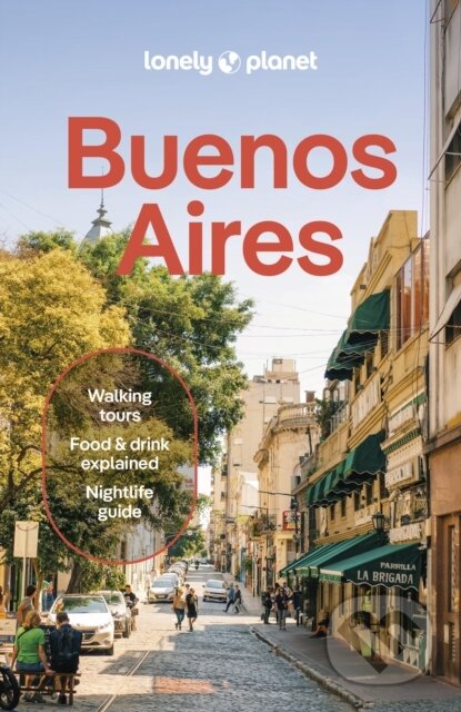 Kniha: Lonely Planet Buenos Aires (Lonely Planet). Lonely Planet, 2025 Kniha: Lonely Planet Buenos Aires (Lonely Planet). Lonely Planet, 2025