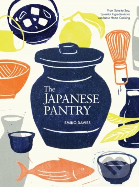 Kniha: The Japanese Pantry (Emiko Davies). Smith Street Books, 2025 Kniha: The Japanese Pantry (Emiko Davies). Smith Street Books, 2025