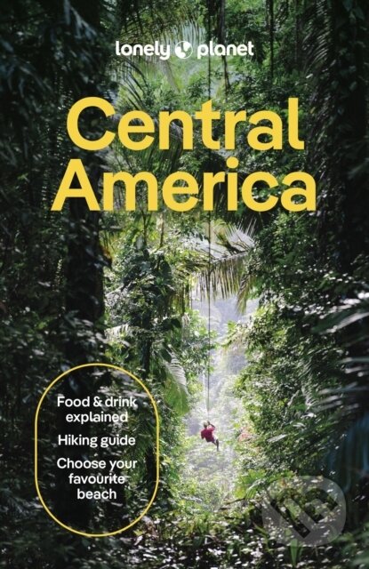 Kniha: Lonely Planet Central America (Lonely Planet). Lonely Planet, 2025 Kniha: Lonely Planet Central America (Lonely Planet). Lonely Planet, 2025