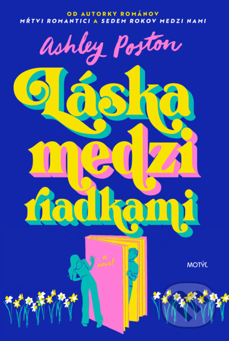 Kniha: Láska medzi riadkami (Ashley Poston). Motýľ, 2025 Kniha: Láska medzi riadkami (Ashley Poston). Motýľ, 2025