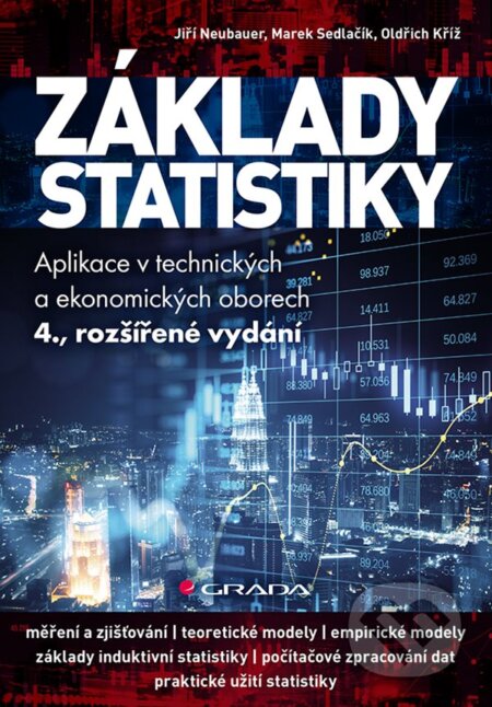 Kniha: Základy statistiky (Jiří Neubauer, Marek Sedlačík a Oldřich Kříž). Grada, 2025 Kniha: Základy statistiky (Jiří Neubauer, Marek Sedlačík a Oldřich Kříž). Grada, 2025