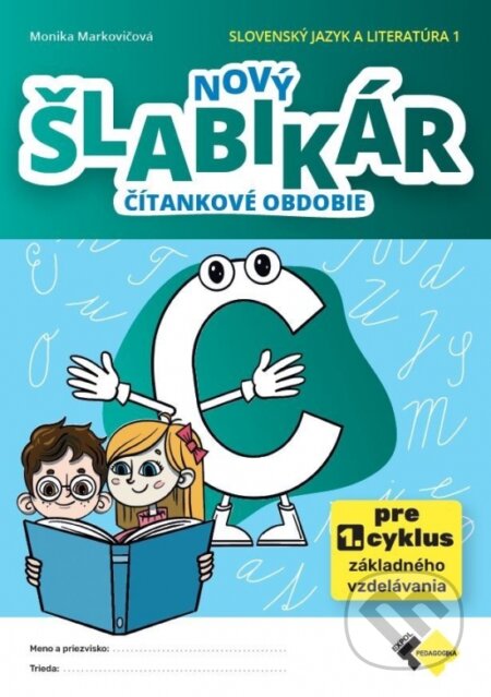 Kniha: Nový šlabikár C - čítankové obdobie (Monika Markovičová). Expol Pedagogika, 2025 Kniha: Nový šlabikár C - čítankové obdobie (Monika Markovičová). Expol Pedagogika, 2025