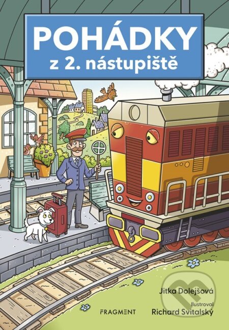 Kniha: Pohádky z 2. nástupiště (Jitka Dolejšová). Nakladatelství Fragment, 2025 Kniha: Pohádky z 2. nástupiště (Jitka Dolejšová). Nakladatelství Fragment, 2025