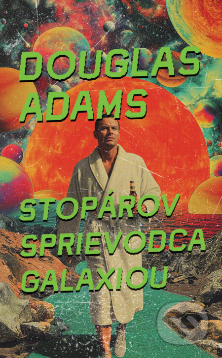 Kniha: Stopárov sprievodca galaxiou (Douglas Adams). Slovart, 2025 Kniha: Stopárov sprievodca galaxiou (Douglas Adams). Slovart, 2025